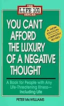 You Can't Afford the Luxury of a Negative Thought (The Life 101 Series)
