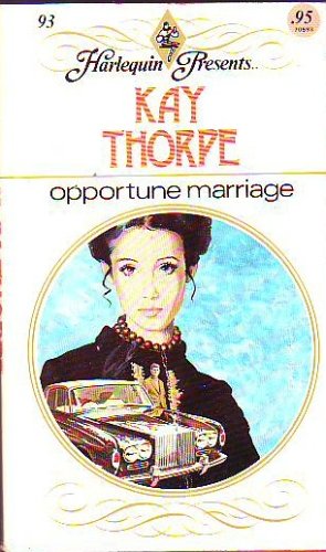 Opportune Marriage (Harlequin Presents . . ., #93) B000GUP9K0 Book Cover