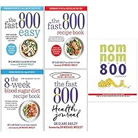 The Fast 800 Easy, The Fast 800 Recipe Book, The 8-Week Blood Sugar Diet Recipe Book, The Fast 800 Health Journal & Nom Nom Fast 800 Cookbook 5 Books Collection Set