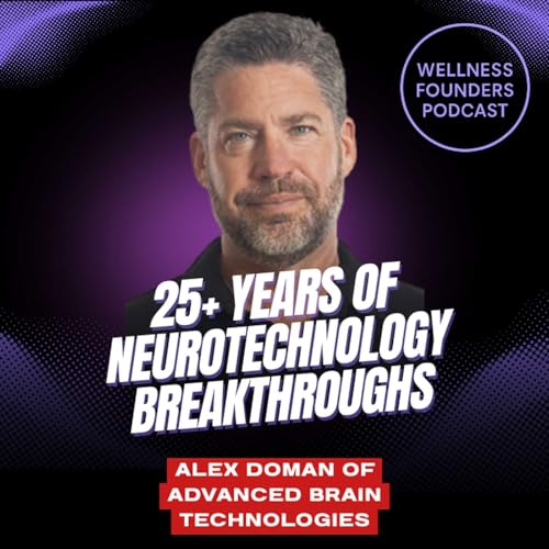 [9] Brain-Tech, Noise Pollution, & Nervous System Resets | Alex Doman of Advanced Brain Technologies