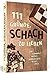 111 Gründe, Schach zu lieben: Eine Hommage an das königlichste aller Spiele
