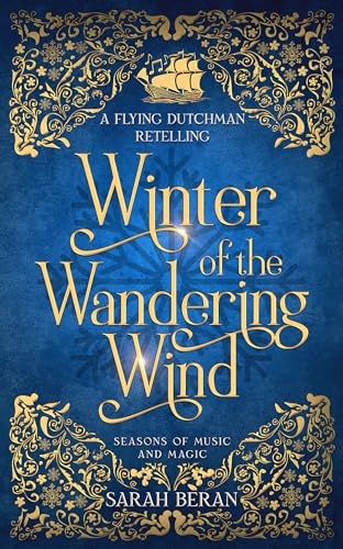 Winter of the Wandering Wind: A Flying Dutchman Retelling (Seasons of Music and Magic)