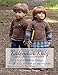 Kalendar Kidz: Volume 2 ~ July through December: Original Knitwear Designs for 18” Kidz ‘n’ Cats® girl and boy dolls mini Kidz too! (Volume Two)