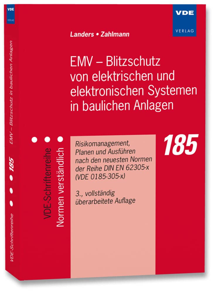 EMV - Blitzschutz von elektrischen und elektronischen Systemen in baulichen Anlagen: Risiko-Management, Planen und Ausführen nach den neuesten Normen ... DIN EN 62305-4 (VDE 0185-305-4): 2011-10