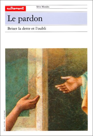 Le Pardon : briser la dette et l'oubli.