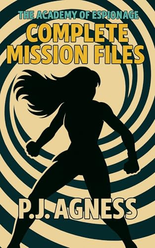 The Academy of Espionage: Complete Mission Files