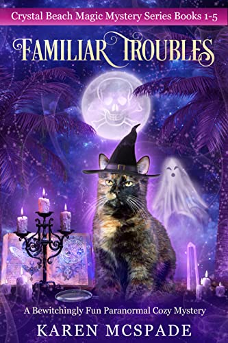 Familiar Troubles: A Crystal Beach Paranormal Cozy Mystery Series Collection (Books 1-5) (Crystal Beach Magic Mystery Series)