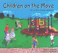 Children on the Move: An Active Living Alphabet 0968944302 Book Cover