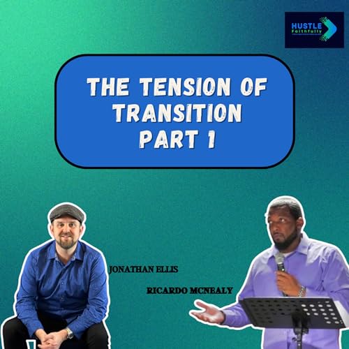 The Tension of Transition Part 1