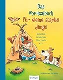 Das Vorlesebuch für kleine starke Jungs