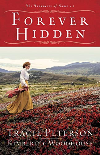 Kimberley Woodhouse's "Forever Hidden: Uncovering the Treasures of Nome"
