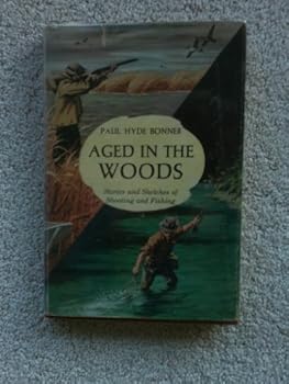 Hardcover Aged in the woods;: Stories and sketches of fishing and shooting Book