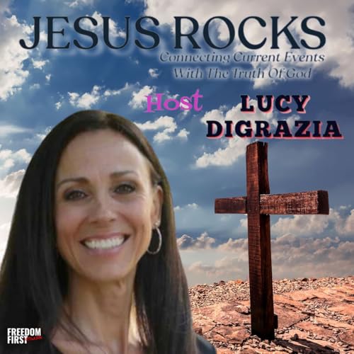 Jesus Rocks with Lucy DiGrazia & Michele Swinick Podcast Por Freedom First Network arte de portada