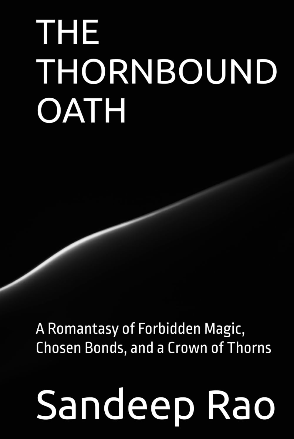 THE THORNBOUND OATH: A Romantasy of Forbidden Magic, Chosen Bonds, and a Crown of Thorns (Romantasy • Fated Mates • Forbidden Love • Slow Burn)