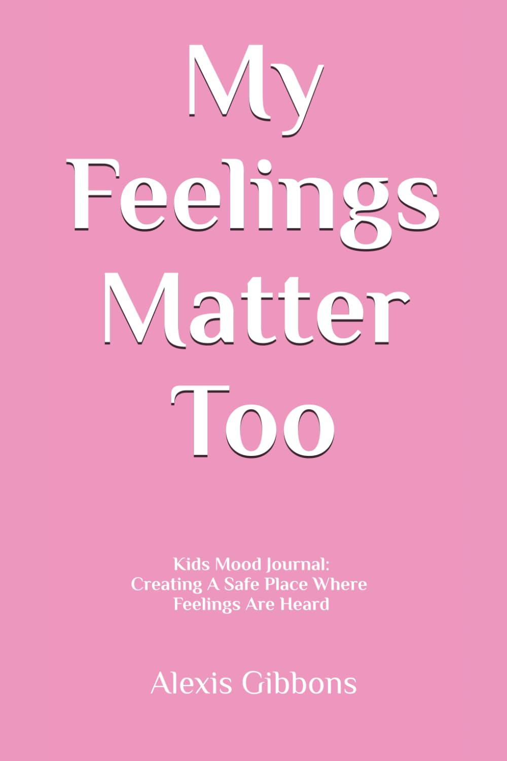 My Feelings Matter Too