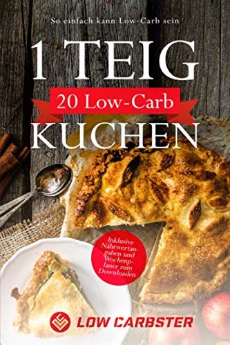 1 Teig 20 Low-Carb Kuchen: So einfach kann Low-Carb sein - Inklusive Nährwertangaben und Wochenplan 1 Teig 20 Low-Carb Kuchen: So einfach kann Low-Carb sein - Inklusive Nährwertangaben und Wochenplan