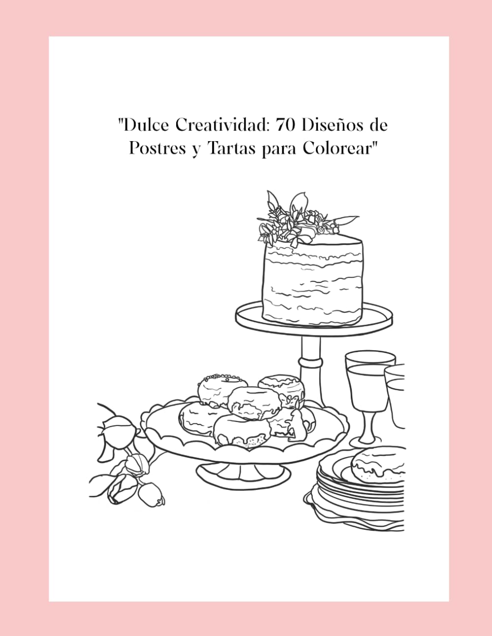 Dulces y tartas para colorear.: 70 páginas