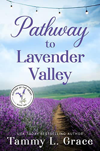 Pathway to Lavender Valley (Sisters of the Heart Book 2)