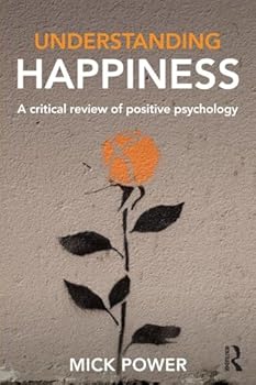 Paperback Understanding Happiness: A critical review of positive psychology Book