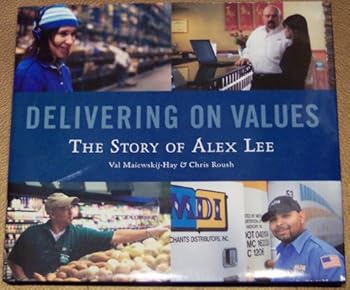 Hardcover Delivering on Values: The Story of Alex Lee Book