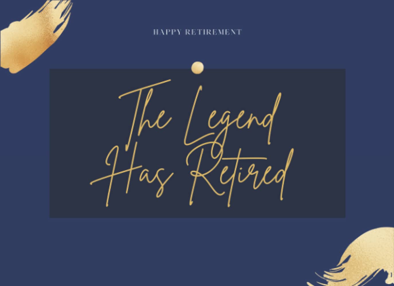 The Legend Has Retired Happy Retirement Guest Book: Retirement Guestbook, Leaving Work Signing Book, Retiring Gift For Men, Women, Workers Keepsake Memory Journal