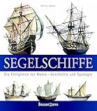 Segelschiffe: Die Königinnen der Meere - Geschichte und Typologie