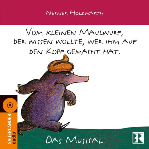 Vom kleinen Maulwurf, der wissen wollte wer ihm auf den Kopf gemacht hat Vom kleinen Maulwurf, der wissen wollte wer ihm auf den Kopf gemacht hat