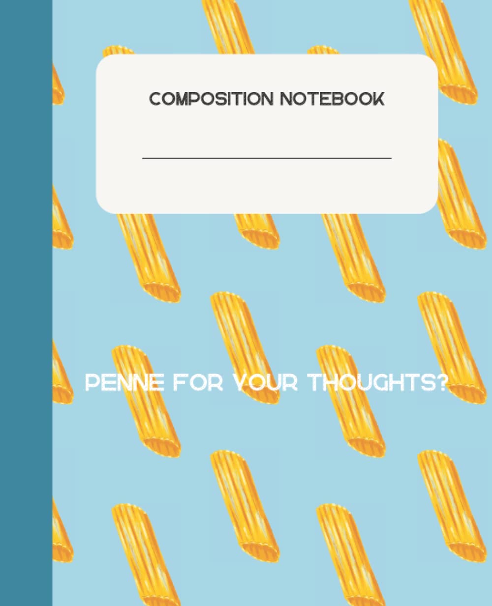 Penne Pasta Composition Notebook: 7.25 x 9.25| 200 pages| wide ruled| Penne Pasta composition note book journal for girls