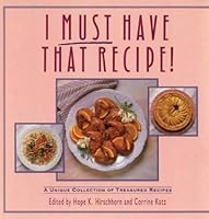 I Must Have That Recipe: Unique Collection of Treasured Recipes 1561711667 Book Cover
