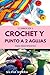 2 LIBROS EN 1: CROCHET Y PUNTO A 2 AGUJAS PARA PRINCIPIANTES: Cómo hacer ganchillo y tejer con agujas rectas o circulares de forma fácil, disfrutar de ... a paso: posavasos, tapetes, corazones, cestos