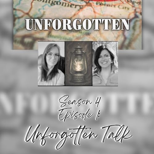 Season 4, Ep 1: Unforgotten Talk