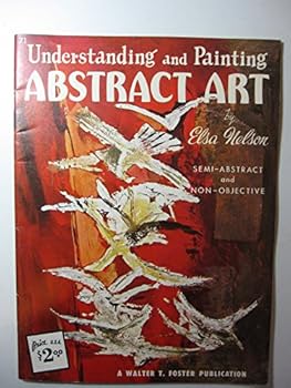 Paperback Understanding and Painting Abstract Art (Walter T. Foster Series, 71) Book