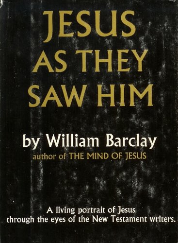 Jesus as They Saw Him: New Testament Interpretations of Jesus      Hardcover – January 1, 1962