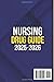 NURSING DRUG GUIDE: The Complete Nurse’s Handbook to Medications, Dosages, Side Effects, and Safe Administration for Clinical Practice and Exam Prep