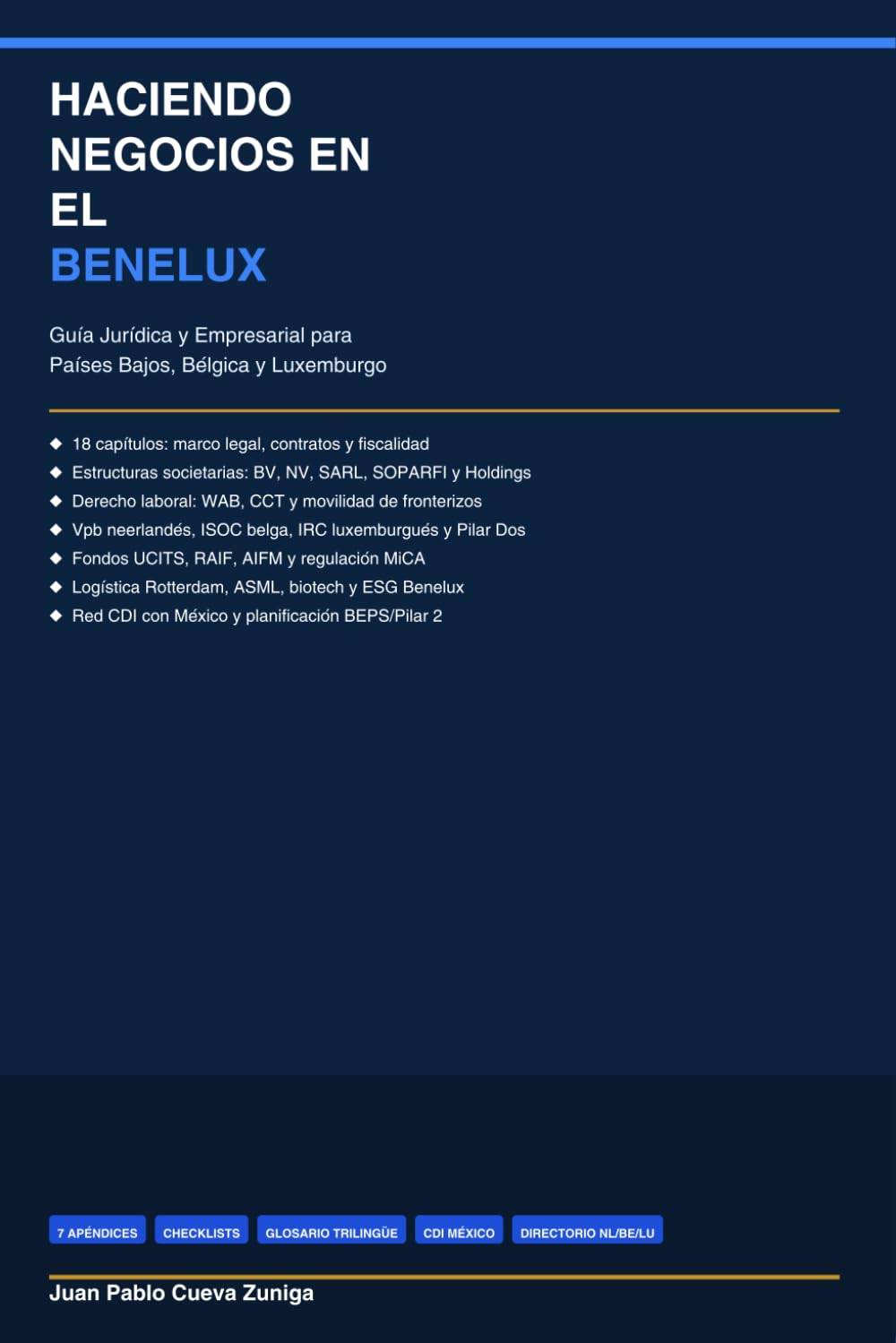 HACIENDO NEGOCIOS EN EL BENELUX: Guía Jurídica y Empresarial para Países Bajos, Bélgica y Luxemburgo