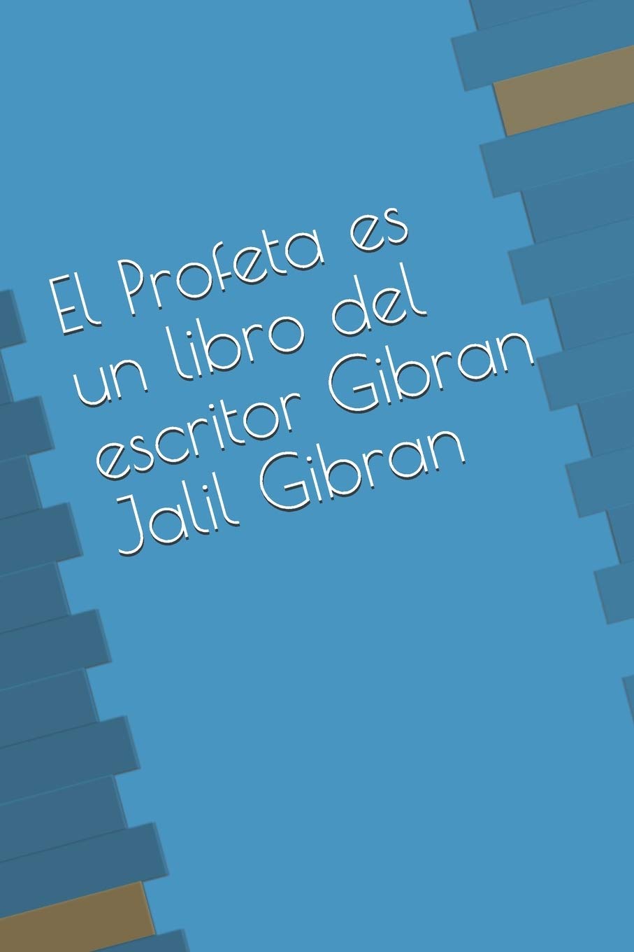El Profeta es un libro del escritor Gibran Jalil Gibran