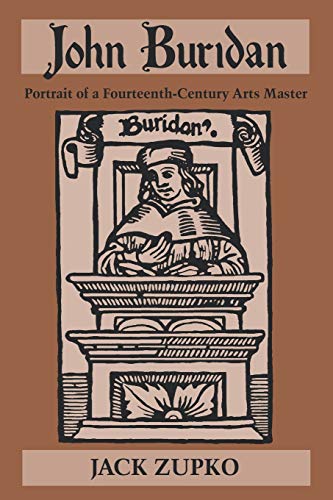 John Buridan: Portrait of a Fourteenth-Century Arts Master (Publications in Medieval Studies)