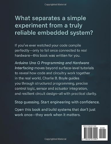 Arduino Uno Q Programming and Hardware Interfacing: A Complete Guide to Embedded Coding, Circuit Design, and Peripheral Control