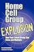 Home Cell Group Explosion