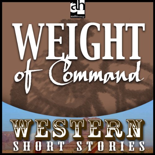 Weight of Command Audiolibro Por Ernest Haycox arte de portada