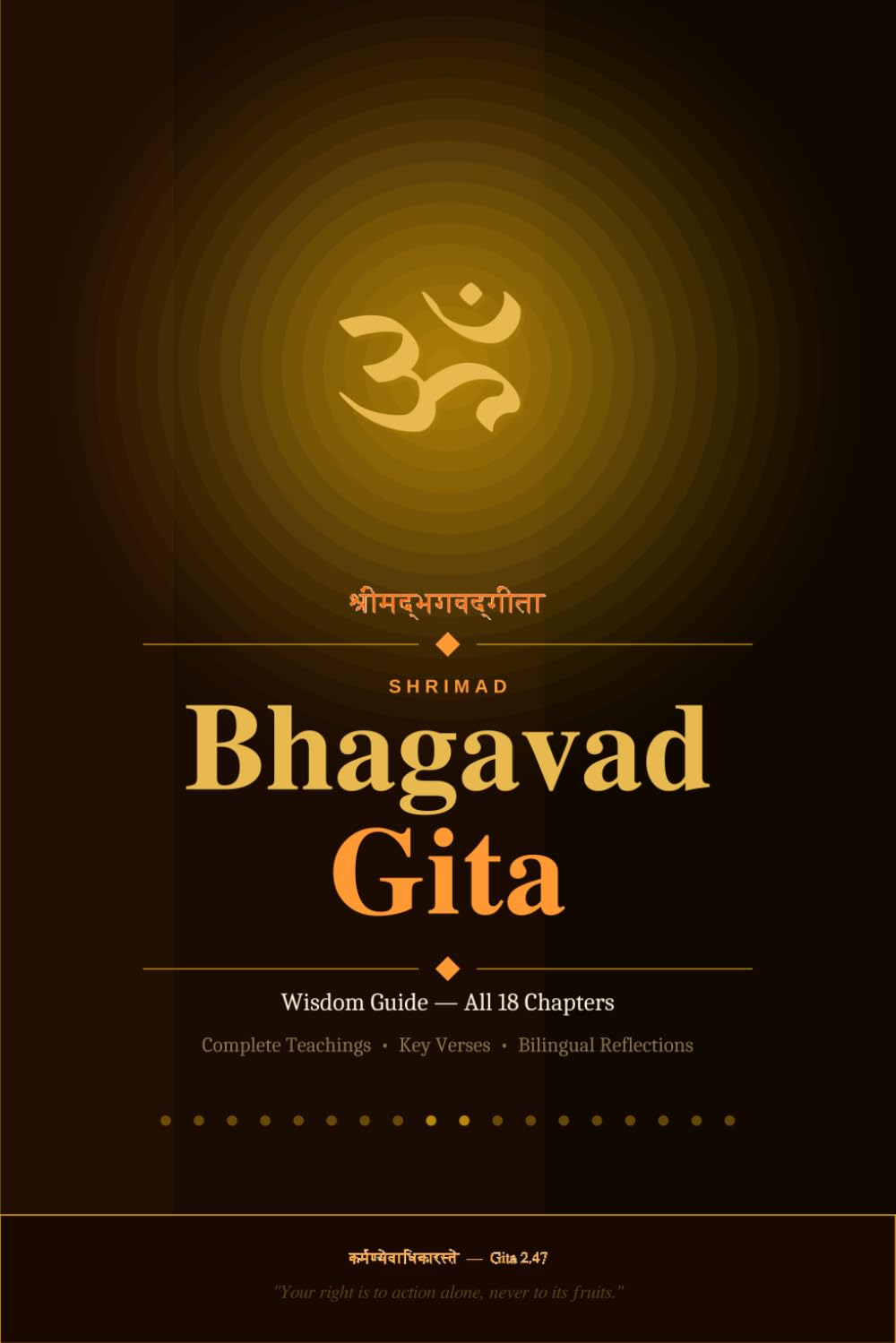 Shrimad Bhagavad Gita : The Complete Wisdom Guide: All 18 Chapters in English with Original Sanskrit & Hindi Anuvad