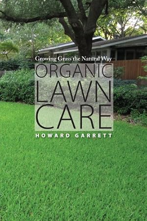 The Organic Lawn Care Manual: A Natural, Low-Maintenance System for a ...