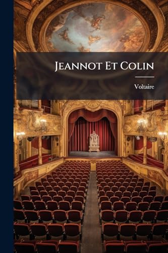 Jeannot Et Colin: Comédie En Trois Actes Et En Prose... (French Edition)