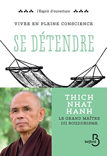 Télécharger Vivre en pleine conscience : Se détendre (L'esprit d'ouverture) Livre PDF Gratuit