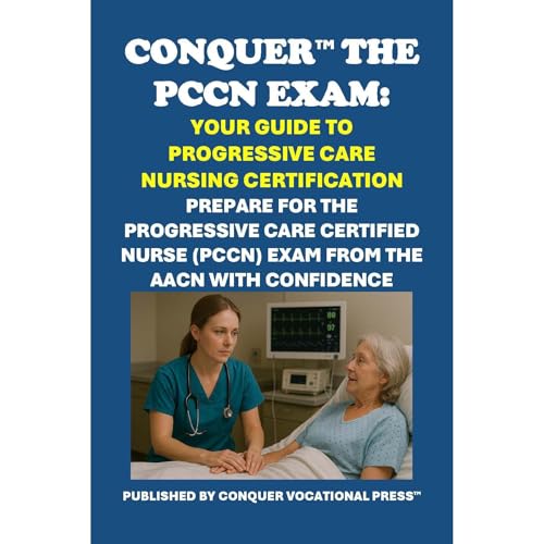 Conquer the PCCN Exam: Your Guide to Progressive Care Nursing Certification by Philip Martin McCaulay episode artwork