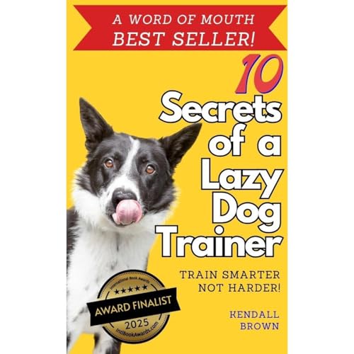 10 Secrets of a Lazy Dog Trainer by Kendall Brown episode artwork