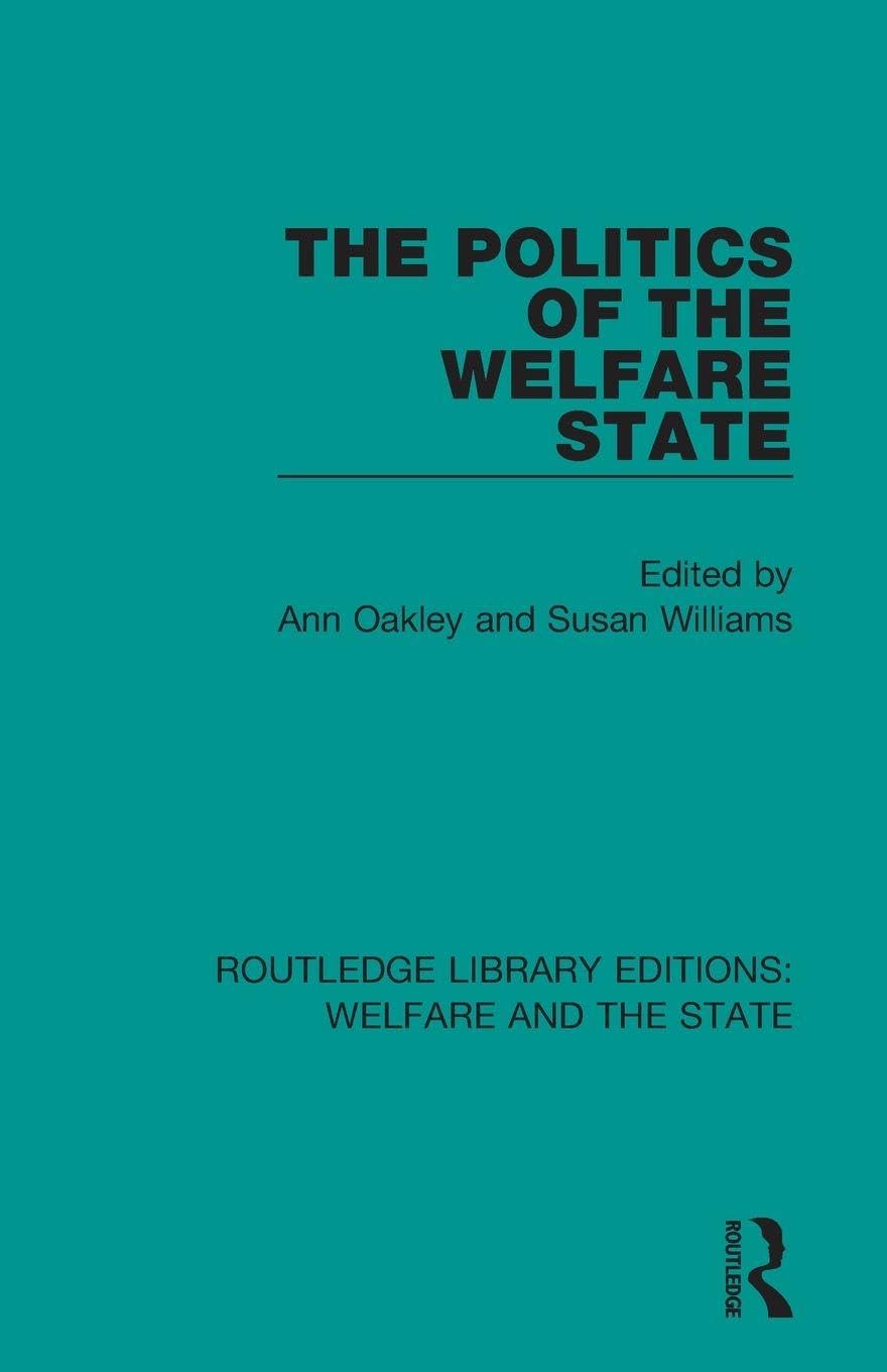 The Politics of the Welfare State (Routledge Library Editions: Welfare and the State)