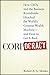 Corpocracy: How CEOs and the Business Roundtable Hijacked the World's Greatest Wealth Machine -- And How to Get It Back