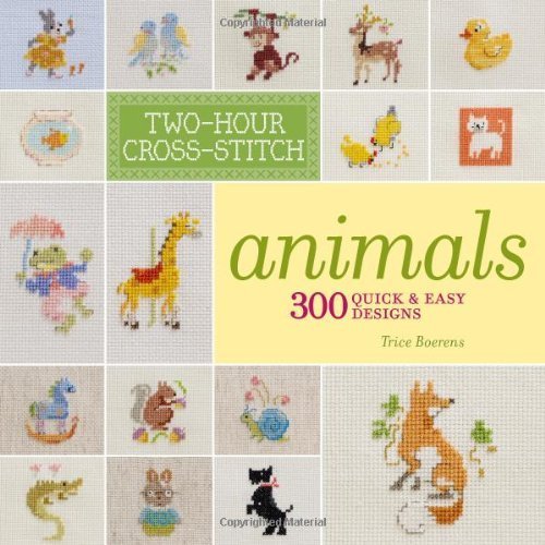 Two-Hour Cross-Stitch: Animals by Trice Boerens (2013-05-07)      Paperback