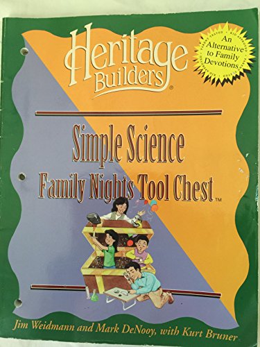 Simple Science Family Night Tool Chest: Creating Lasting Impressions for the Next Generation (Heritage Builders)